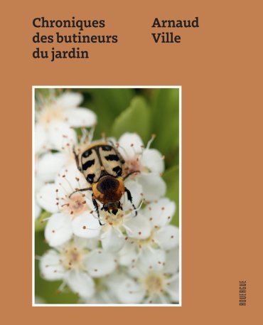 Chroniques des butineurs du jardin — Arnaud Ville — Éditions Rouergue